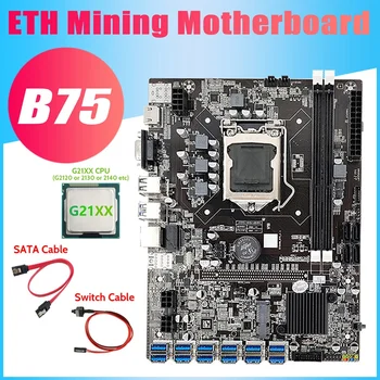 B75 USB ETH Kasybos Plokštė+G21XX CPU+SATA Kabelis+Switch Kabelis 12XPCIE Su USB3.0 LGA1155 DDR3 BTC Miner Plokštė