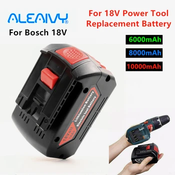 Aleaivy Originalus 18V 6.0/8.0/10ah Įkraunama Ličio Jonų Baterija Bosch Baterijos 18V Power Tool Grąžtai BAT609 BAT618 BAT618G